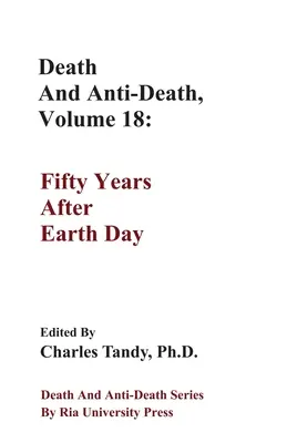 Moartea și anti-moartea, volumul 18: Cincizeci de ani după Ziua Pământului - Death And Anti-Death, Volume 18: Fifty Years After Earth Day