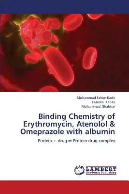 Chimia de legare a eritromicinei, atenololului și omeprazolului cu albumina - Binding Chemistry of Erythromycin, Atenolol & Omeprazole with albumin