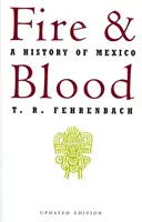 Foc și sânge: O istorie a Mexicului - Fire and Blood: A History of Mexico
