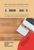 Bazele carierei: Abc-urile pregătirii pentru carieră - Career Basics: The Abc's of Career Preparation