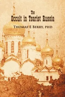 Ocultismul în Rusia țaristă - The Occult in Tsarist Russia