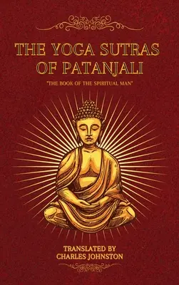 Yoga Sutras a lui Patanjali: Cartea omului spiritual - The Yoga Sutras of Patanjali: The Book of the Spiritual Man
