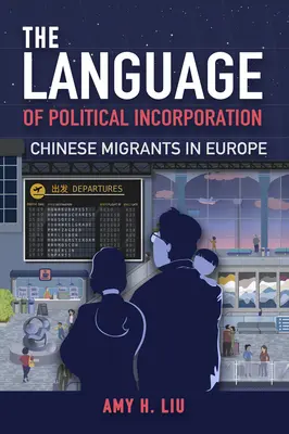 Limba încorporării politice: Migranții chinezi în Europa - The Language of Political Incorporation: Chinese Migrants in Europe