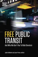 Transport public gratuit: Și de ce nu plătim pentru a merge cu liftul - Free Public Transit: And Why We Don't Pay to Ride Elevators