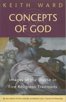 Conceptele lui Dumnezeu: Imagini ale divinului în cele cinci tradiții religioase - Concepts of God: Images of the Divine in the Five Religious Traditions