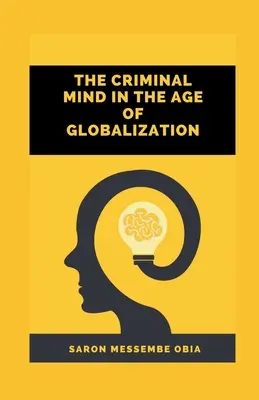 Mintea criminală în era globalizării - The Criminal Mind in the Age of Globalization