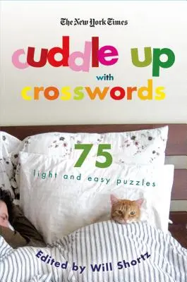 The New York Times Cuddle Up with Crosswords: 75 de puzzle-uri ușoare și ușoare - The New York Times Cuddle Up with Crosswords: 75 Light and Easy Puzzles