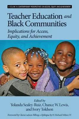 Formarea profesorilor și comunitățile de culoare: Implicații pentru acces, echitate și realizări - Teacher Education and Black Communities: Implications for Access, Equity and Achievement