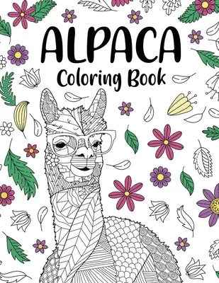 Albumul de colorat Alpaca: Carte de colorat pentru adulți, cadouri pentru iubitorii de alpaca, pagini de colorat cu mandale florale, carte de colorat cu animale, activități de colorat - Alpaca Coloring Book: Adult Coloring Book, Gifts for Alpaca Lovers, Floral Mandala Coloring Pages, Animal Coloring Book, Activity Coloring