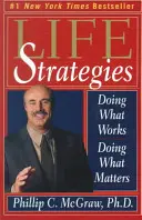 Strategii de viață: Făcând ceea ce funcționează, făcând ceea ce contează - Life Strategies: Doing What Works, Doing What Matters