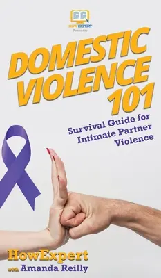 Violența domestică 101: Ghid de supraviețuire pentru violența între parteneri intimi - Domestic Violence 101: Survival Guide for Intimate Partner Violence