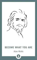 Deveniți ceea ce sunteți - Become What You Are