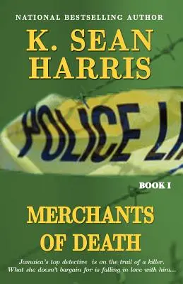 Negustorii de moarte: O saga jamaicană de droguri, sex, violență și corupție - Merchants of Death: A Jamaican Saga of Drugs, Sex, Violence and Corruption