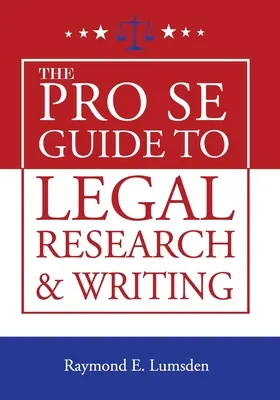 Ghidul Pro Se pentru cercetare și redactare juridică - The Pro Se Guide to Legal Research and Writing