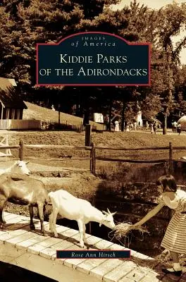 Parcurile pentru copii din Adirondacks - Kiddie Parks of the Adirondacks