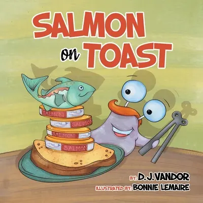 Somon pe pâine prăjită - Salmon On Toast