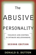 Personalitatea abuzivă, ediția a doua: Violență și control în relațiile intime - The Abusive Personality, Second Edition: Violence and Control in Intimate Relationships