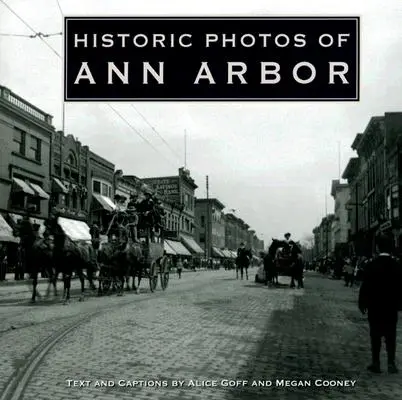 Fotografii istorice din Ann Arbor - Historic Photos of Ann Arbor