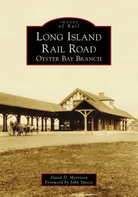 Long Island Rail Road: Sucursala Oyster Bay - Long Island Rail Road: Oyster Bay Branch