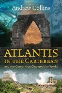 Atlantida în Caraibe: Și cometa care a schimbat lumea - Atlantis in the Caribbean: And the Comet That Changed the World