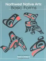 Arte native din nord-vest: Forme de bază - Northwest Native Arts: Basic Forms