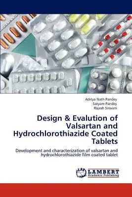 Proiectarea și evaluarea comprimatelor acoperite cu Valsartan și Hidroclorotiazidă - Design & Evalution of Valsartan and Hydrochlorothiazide Coated Tablets