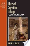 Magie și superstiție în Europa: O istorie concisă din Antichitate până în prezent - Magic and Superstition in Europe: A Concise History from Antiquity to the Present
