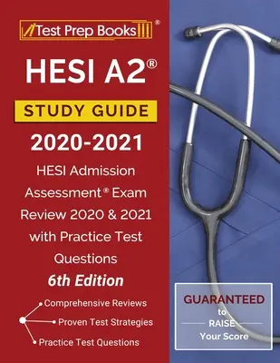 Ghid de studiu HESI A2 2020-2021: Revizuirea examenului de evaluare a admiterii HESI 2020 și 2021 cu întrebări practice de testare [ediția a 6-a] - HESI A2 Study Guide 2020-2021: HESI Admission Assessment Exam Review 2020 and 2021 with Practice Test Questions [6th Edition]