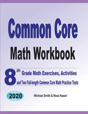 Manual de matematică Common Core: Exerciții de matematică pentru clasa a 8-a, activități și două teste practice complete de matematică Common Core - Common Core Math Workbook: 8th Grade Math Exercises, Activities, and Two Full-Length Common Core Math Practice Tests