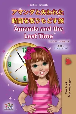 Amanda and the Lost Time (Carte bilingvă japoneză-engleză pentru copii) - Amanda and the Lost Time (Japanese English Bilingual Book for Kids)
