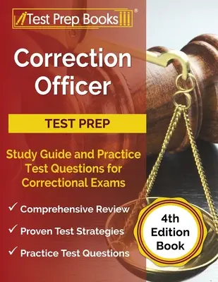 Ghid de studiu pentru ofițerii de corecție și întrebări practice de testare pentru examenele de corecție [Cartea a 4-a ediție] - Correction Officer Study Guide and Practice Test Questions for Correctional Exams [4th Edition Book]