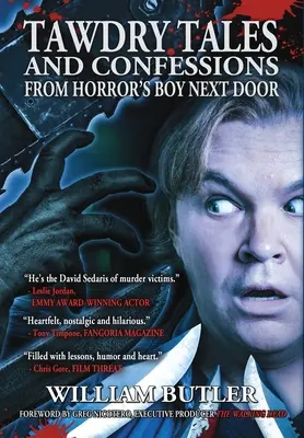 Povești de prost gust și confesiuni ale băiatului de lângă ușa groazei - Tawdry Tales and Confessions from Horror's Boy Next Door