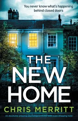 The New Home: Un thriller psihologic absolut captivant cu o răsturnare de situație uluitoare - The New Home: An absolutely gripping psychological thriller with a jaw-dropping twist