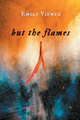 dar flăcările - but the flames