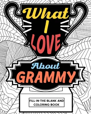 Ce-mi place la bunica Carte de colorat - What I Love About Grammy Coloring Book