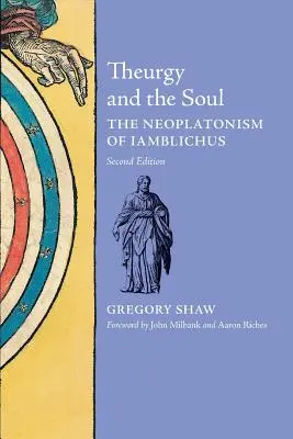 Teurgia și sufletul: neoplatonismul lui Iamblichus - Theurgy and the Soul: The Neoplatonism of Iamblichus