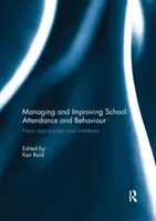 Gestionarea și îmbunătățirea prezenței și comportamentului școlar: Noi abordări și inițiative - Managing and Improving School Attendance and Behaviour: New Approaches and Initiatives
