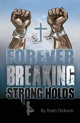 Ruperea pentru totdeauna a fortărețelor - Forever Breaking Strongholds