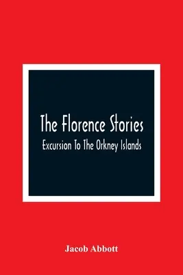 The Florence Stories; Excursion To The Orkney Islands