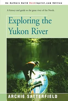 Explorarea râului Yukon - Exploring the Yukon River