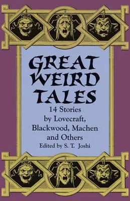 Great Weird Tales: 14 povestiri de Lovecraft, Blackwood, Machen și alții - Great Weird Tales: 14 Stories by Lovecraft, Blackwood, Machen and Others