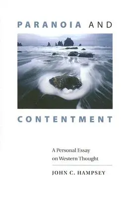 Paranoia și mulțumirea: Un eseu personal despre gândirea occidentală - Paranoia and Contentment: A Personal Essay on Western Thought