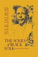 The Souls of Black Folk: Eseuri și schițe - The Souls of Black Folk: Essays and Sketches