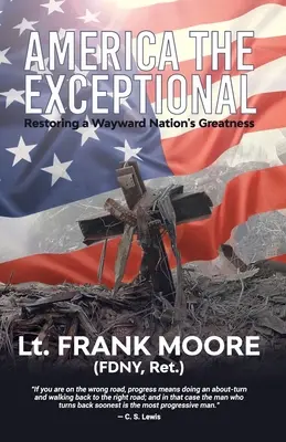 America cea excepțională: Restaurarea măreției unei națiuni rătăcite - America The Exceptional: Restoring a Wayward Nation's Greatness
