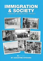 Imigrație și societate: O abordare istorică și sociologică - Immigration and Society: A Historical and Sociological Approach