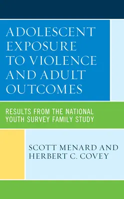 Expunerea adolescenților la violență și rezultatele la adulți: Rezultatele studiului de familie din cadrul National Youth Survey - Adolescent Exposure to Violence and Adult Outcomes: Results from the National Youth Survey Family Study