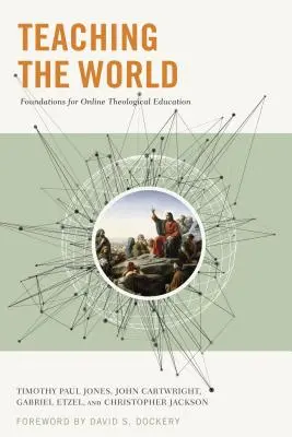 Predarea lumii: Fundamente pentru educația teologică online - Teaching the World: Foundations for Online Theological Education
