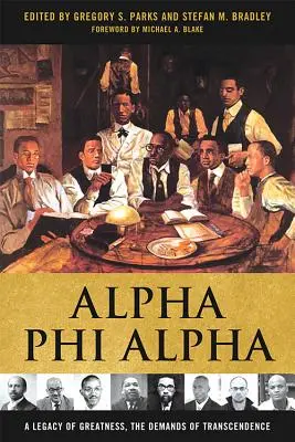 Alpha Phi Alpha: O moștenire a măreției, exigențele transcendenței - Alpha Phi Alpha: A Legacy of Greatness, the Demands of Transcendence