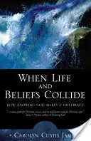 Când viața și credințele se ciocnesc: Cum cunoașterea lui Dumnezeu face o diferență - When Life and Beliefs Collide: How Knowing God Makes a Difference