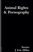 Drepturile animalelor și pornografia: Povestiri - Animal Rights and Pornography: Stories